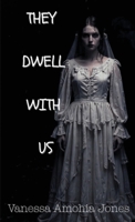 They Dwell With Us 176362322X Book Cover