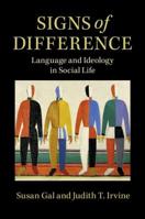 Signs of Difference: Language and Ideology in Social Life 1108741290 Book Cover