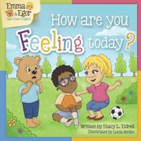 How Are You Feeling Today?: Emma, Egor and Eli Learn to Sign Feelings 1984945424 Book Cover