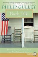 Porch Talk: Stories of Decency, Common Sense, and Other Endangered Species 0061689823 Book Cover