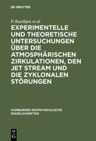 Experimentelle und theoretische Untersuchungen �ber die atmosph�rischen Zirkulationen, den jet stream und die zyklonalen St�rungen 3111043584 Book Cover