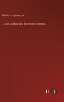 ... Und Wollen Des Sommers Warten ... 3846044881 Book Cover