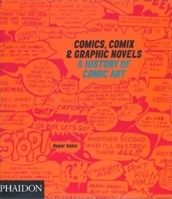 Comics, Comix & Graphic Novels: A History Of Comic Art 0714839930 Book Cover