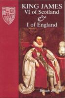 King James VI of Scotland & I of England 0948695447 Book Cover