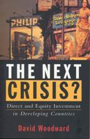 The Next Crisis?: Direct and Equity Investment in Developing Countries 1856496694 Book Cover