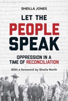 Let the People Speak: Oppression in a Time of Reconciliation 1927922569 Book Cover
