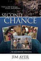 Second Chance: From a Life of Drugs, Crime, and Misery to Worldwide Ministry 0828024928 Book Cover
