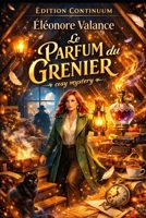 Le Parfum du Grenier (French Edition) B0FNWTT9M8 Book Cover