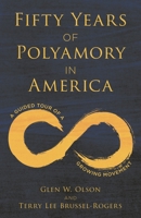 Fifty Years of Polyamory in America: A Guided Tour of a Growing Movement 1538169754 Book Cover