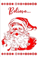 Believe: Santa Claus Christmas Notebook 167227057X Book Cover