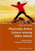 Physically Active Leisure Among Older Adults- Measurement, Comparison and Impact 3836418673 Book Cover