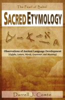 Sacred Etymology: Observations of Ancient Language Development 0997520329 Book Cover
