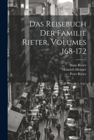 Das Reisebuch Der Familie Rieter, Volumes 168-172 1022855638 Book Cover