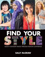 Find Your Style: Boost Your Body Image Through Fashion Confidence 1467785695 Book Cover