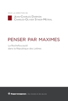 Penser par maximes: La Rochefoucauld dans la République des Lettres (HR.MORAL.OEUVR.) (French Edition) B0BHY6HJQB Book Cover