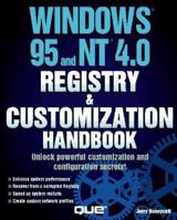 Windows 95 and NT 4.0 Registry & Customization Handbook 0789708426 Book Cover