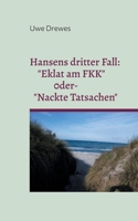 Kommissar Hansen ermittelt: 3. Nackte Tatsachen 3755770083 Book Cover