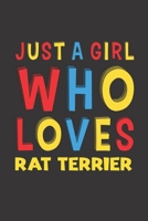 Just A Girl Who Loves Rat Terrier: A Nice Gift Idea For Rat Terrier Lovers Girl or Women Lined Journal Notebook 1651117004 Book Cover