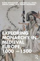 Exploring Monarchy in Medieval Europe, 1000–1500 1032418192 Book Cover