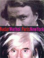 Nadar/Warhol: Paris/New York: Photography and Fame 089236565X Book Cover