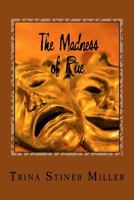 The Madness of Rue 1540652440 Book Cover