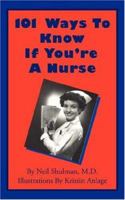 101 Ways To Know If You're A Nurse 1892157004 Book Cover