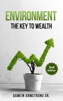 Environment: The Key To Wealth (The Keys to Purpose) B0DQL9NNZR Book Cover