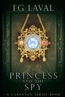 The Princess and the Spy (The Carentan Series) B0DMNSG1BF Book Cover