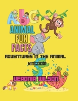 ABC Animal Fun Facts: Adventures in the Animal Kingdom, for children aged 3-5 B0CKRB7PPQ Book Cover