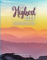 My Highest Self: A Daily Planner for Manifesting Your Dreams 1387922017 Book Cover