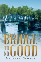 Bridge To No Good 1643457004 Book Cover