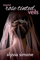 beyond rose-tinted veils B0DZL6T6CN Book Cover