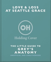 The Little Guide to Grey's Anatomy 1035436663 Book Cover