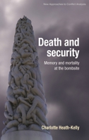 Death and Security: Memory and Mortality at the Bombsite 1784993131 Book Cover