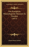 Das Konigliche Mineralogische Museum Zu Dresden 374366772X Book Cover