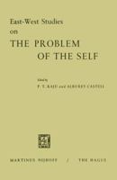 East-West Studies on the Problem of the Self: Papers Presented at the Conference on Comparative Philosophy and Culture Held at the College of Wooster, Wooster, Ohio, April 22 24, 1965 9401501343 Book Cover