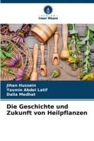 Die Geschichte und Zukunft von Heilpflanzen (German Edition) 6206827216 Book Cover