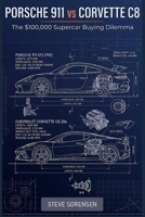 Porsche 911 vs Corvette C8: The $100,000 Supercar Buying Dilemma B0HFRC3H7C Book Cover
