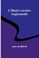 L'illustre corsaire: tragicomedie (French Edition) 9361475266 Book Cover