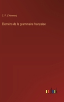 Éleméns de la grammaire française (French Edition) 3385093775 Book Cover