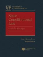 State Constitutional Law: Cases and Principles (University Casebook Series) B0F4SZPW7T Book Cover