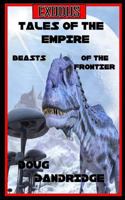 Exodus; Tales of the Empire: Book 2: Beasts of the Frontier. 1535144424 Book Cover