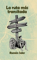 La ruta más transitada (Spanish Edition) B0CQGK64RT Book Cover