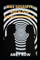 DAS GESAMTE BUCH ZUR SELBSTHYPNOSE: Erhöhen Sie Ihr Bewusstsein und Ihre Erfolge B0BCDGWL6D Book Cover