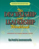 The Discipleship and Leadership Workbook 1505457432 Book Cover