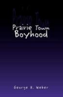 Prairie Town Boyhood 1413422144 Book Cover