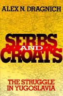 Serbs and Croats: The Struggle in Yugoslavia 0156806630 Book Cover