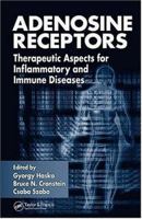 Adenosine Receptors: Therapeutic Aspects for Inflammatory and Immune Diseases 0849339995 Book Cover