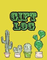 Gift Log: Gift Recording Book and Present Receipt Log Organizer to Make Sending Thank You Cards Easy for Weddings, Baby Showers, Bridal Showers, ... - Cactus Plant Pot 172199114X Book Cover