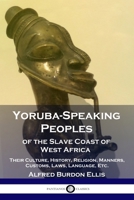 Yoruba-Speaking Peoples of the Slave Coast of West Africa 1456582380 Book Cover